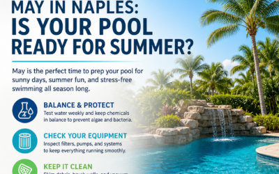 May in Naples: Is Your Pool Ready for Summer?